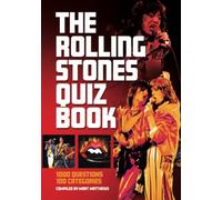 The Rolling Stones Quiz Book: 1,000 questions, 100 categories