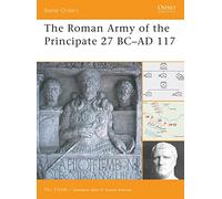 Nic Fields The Roman Army of the Principate 27 BC-AD 117 (Tascabile)