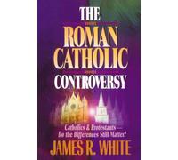 James R. White John Armstrong The Roman Catholic Controversy (Tascabile)