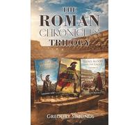 THE ROMAN CHRONICLES TRILOGY: Three Complete Interactive Game Books ►The Standard Bearer's Dilemma ►Iron Beneath the Sandals ►Bread, Blood and the Eagle