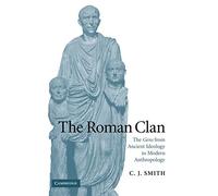 The Roman Clan: The Gens from Ancient Ideology to Modern Anthropology