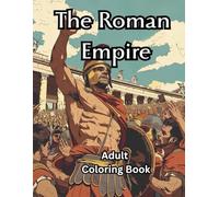 The Roman Empire: Adult Coloring Book