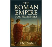 the Roman empire for beginners: Augustus and the Birth of the Empire