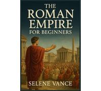the Roman empire for beginners: Augustus and the Birth of the Empire