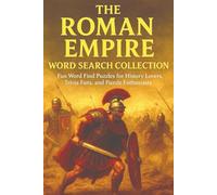 The Roman Empire Word Search Collection: Fun Word Find Puzzles for History Lovers, Trivia Fans, and Puzzle Enthusiasts | Perfect for Vacations, Holidays and Leisure Times | 6*9 Inches