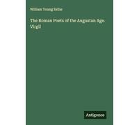 The Roman Poets of the Augustan Age. Virgil