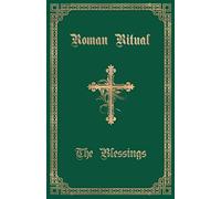 The Roman Ritual: Volume III: The Blessings