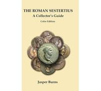 The Roman Sestertius: A Collector's Guide: Color Edition