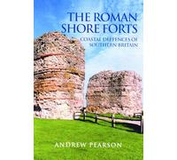 Andrew Pearson The Roman Shore Forts (Tascabile)