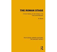 The Roman Stage: A Short History of Latin Drama in the Time of the Republic