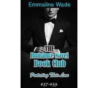 The Romance Novel Book Club: Protecting Their Love #37-#39
