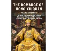 The Romance of Hong Xiuquan: The Epic Portrait of the Taiping Heavenly Kingdom Movement (Volume 2 of 2, Chapters 28 - 54)