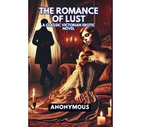 The Romance of Lust: A Classic Victorian Erotic Novel