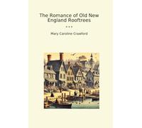 The Romance of Old New England Rooftrees