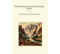 The Romance of the Colorado River