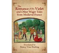 The Romance of the Violet and Other Wager Tales from Medieval France (Tascabile)