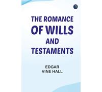 The Romance of Wills and Testaments