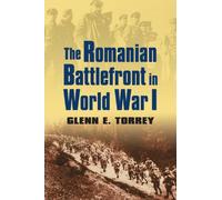 The Romanian Battlefront in World War I