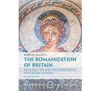The Romanization of Britain: An Essay in Archaeological Interpretation