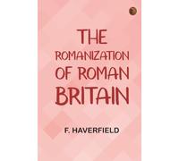 The Romanization of Roman Britain
