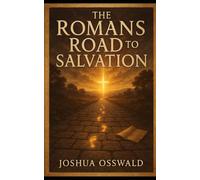 THE ROMANS ROAD TO SALVATION