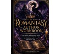 The Romantasy Author Workbook: The Complete Planning System for Romantasy Writers | Magic System Builder, Fated Mates Deep Dive, World Building, Trope Vault & 75 Hooks