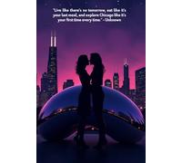 The Romantic Travel Journal for Lesbians (Chicago Edition): 2-Week Trip Diary with Entries for Packing, Hotel and Flight Confirmations, Expenses, Sketching and Writing