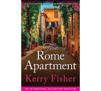 The Rome Apartment: An utterly gripping and emotional page-turner filled with family secrets: 1