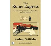 The Rome Express: A Locked Compartment. A Dead Man. A Dozen Suspects.