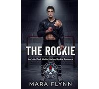 The Rookie: An Irish Dark Mafia Hockey Rookie Romance