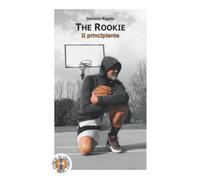 THE ROOKIE: Il principiante