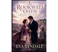 The Rookwell Oath: A Forced-Proximity Protector Historical Romance