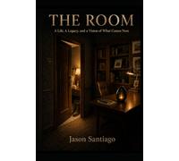 The Room: A Life, A Legacy, and a Vision of What Comes Next