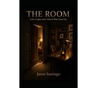 The Room: A Life, A Legacy, and a Vision of What Comes Next
