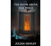 The Room Above Her Voice
