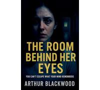 The Room Behind Her Eyes