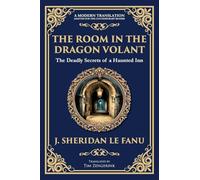 The Room in the Dragon Volant: A Gothic Romance of Deception, Intrigue, and the Supernatural: 329