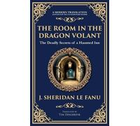 The Room in the Dragon Volant: A Gothic Romance of Deception, Intrigue, and the Supernatural (Deluxe Hardbound Edition): 329