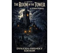 The Room in the Tower and Other Stories: Dyslexia-Friendly Edition