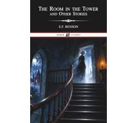 The Room in the Tower: Classic Ghost Stories and Supernatural Tales