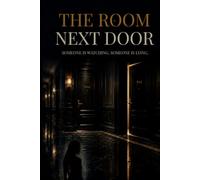 THE ROOM NEXT DOOR: Someone Is Watching. Someone Is Lying