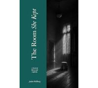 The Room She Kept: A Novel of Mercy and Captivity