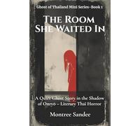 The Room She Waited In: A Quiet Ghost Story in the Shadow of Onryō - Literary Thai Horror