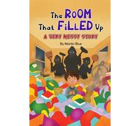 The Room That Filled Up: A Very Messy Story