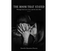 The Room That Stayed: Writings from Love, Loss, and the Life After