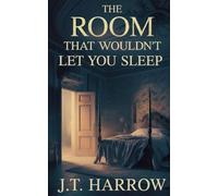 The Room That Wouldn't Let You Sleep
