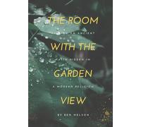 The Room with the Garden View: Finding an Ancient Faith in a Modern Religion