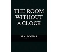 THE ROOM WITHOUT A CLOCK