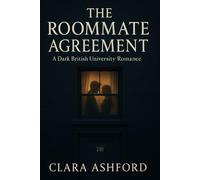 The Roommate Agreement: A Dark British University Romance