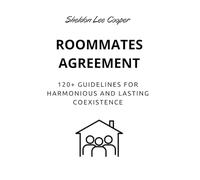 THE ROOMMATE AGREEMENT by Sheldon Cooper: 120+ Guidelines for Harmonious and Lasting Cohabitation